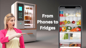 Read more about the article Tech Innovations: From Phones to Fridges